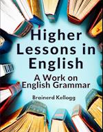 Higher Lessons in English