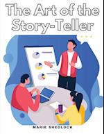 The Art of the Story-Teller: Everything you Need to Know to Tell Stories Successfully 