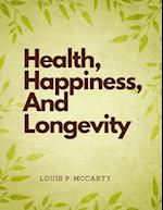 Health, Happiness, And Longevity 