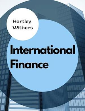 International Finance: The Meanings, Differences and Relationships Between Money, Wealth, Finance, and Capital