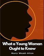What a Young Woman Ought to Know 