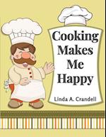 Cooking Makes Me Happy: Over 250 Recipes 