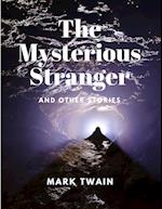 The Mysterious Stranger and Other Stories 