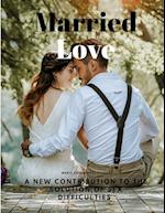 Married Love - A New Contribution to the Solution of Sex Difficulties 