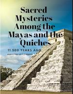 Sacred Mysteries Among the Mayas and the Quiches, 11 500 Years Ago 