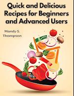 Quick and Delicious Recipes for Beginners and Advanced Users 