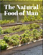 The Natural Food of Man 