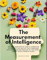 The Measurement of Intelligence -  An Explanation of and a Complete Guide for the Use of the Stanford Revision and Extension of the Binet-Simon Intelligence Scale