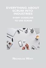 EVERYTHING ABOUT SCRUM INTO INDUSTRIES