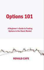 Options 101: A Beginner's Guide to Trading Options in the Stock Market 