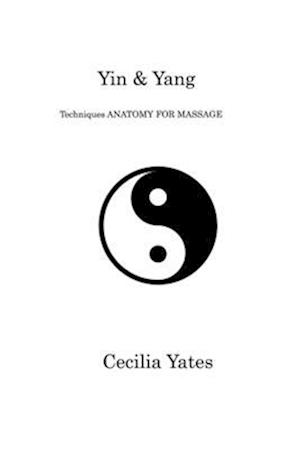 Yin & Yang: Techniques ANATOMY FOR MASSAGE