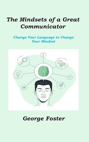 The Mindsets of a Great Communicator