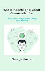 The Mindsets of a Great Communicator