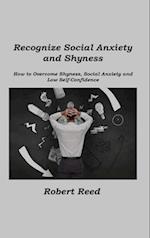 Recognize Social Anxiety and Shyness: How to Overcome Shyness, Social Anxiety and Low Self-Confidence 