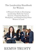 The Leadership Handbook for Women