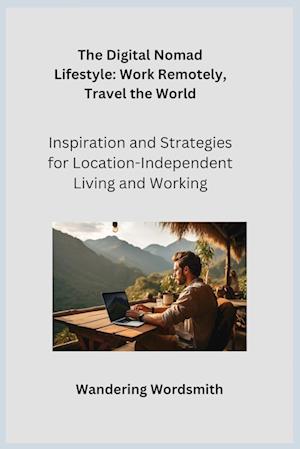 The Digital Nomad Lifestyle