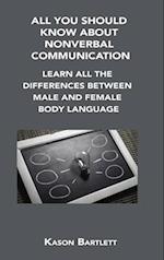 ALL YOU SHOULD KNOW ABOUT NONVERBAL COMMUNICATION: LEARN ALL THE DIFFERENCES BETWEEN MALE AND FEMALE BODY LANGUAGE 