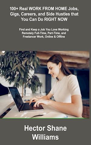 100+ Real WORK FROM HOME Jobs, Gigs, Careers, and Side Hustles that You Can Do RIGHT NOW