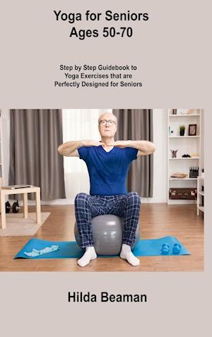 Yoga for Seniors Ages 50-70