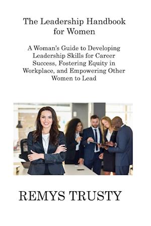 The Leadership Handbook for Women