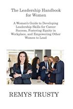 The Leadership Handbook for Women