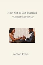 How Not to Get Married