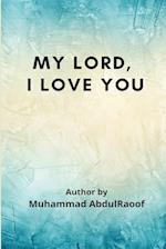 MY LORD, I LOVE YOU 