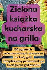 Zielona ksi¿¿ka kucharska na grilla