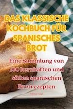 DAS KLASSISCHE KOCHBUCH FÜR SPANISCHES BROT