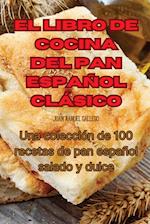 EL LIBRO DE COCINA DEL PAN ESPAÑOL CLÁSICO