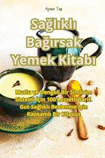 Sa¿l¿kl¿ Ba¿¿rsak Yemek Kitab¿