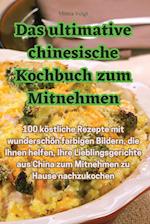 Das ultimative chinesische Kochbuch zum Mitnehmen