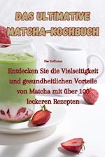 Das ultimative Matcha-Kochbuch