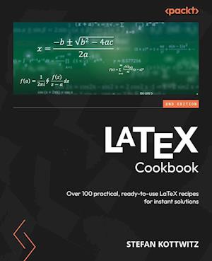LaTeX Cookbook - Second Edition