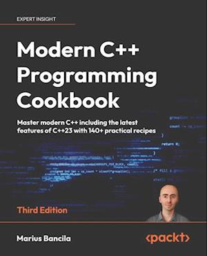 Modern C++ Programming Cookbook