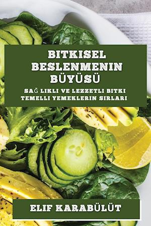 Bitkisel Beslenmenin Bü yü sü