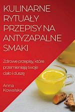 Kulinarne rytua¿y Przepisy na antyzapalne smaki