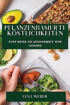 Pflanzenbasierte Köstlichkeiten