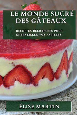 Le Monde Sucré des Gâteaux