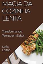 Magia da Cozinha Lenta