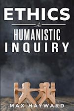 Ethics as Humanistic Inquiry 