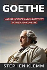 NATURE, SCIENCE, AND SUBJECTIVITY IN THE AGE OF GOETHE By Stephen 