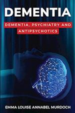 Dementia, Psychiatry and Antipsychotics 