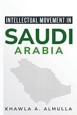 INTELLECTUAL MOVEMENT IN SAUDI ARABIA 
