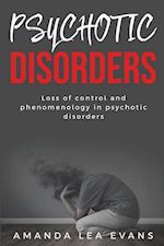 Loss of Control and Phenomenology in Psychotic Disorders 