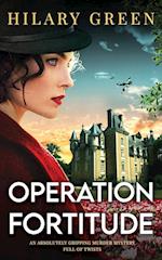 OPERATION FORTITUDE an absolutely gripping murder mystery full of twists 
