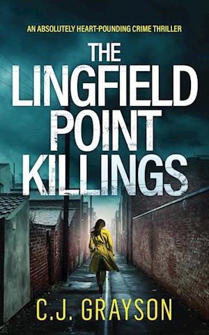 THE LINGFIELD POINT KILLINGS an absolutely heart-pounding crime thriller