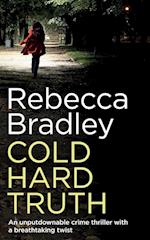 COLD HARD TRUTH an unputdownable crime thriller with a breathtaking twist 