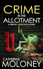 CRIME IN THE ALLOTMENT a fiercely addictive mystery 
