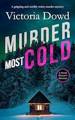 MURDER MOST COLD a gripping and terribly twisty murder mystery 